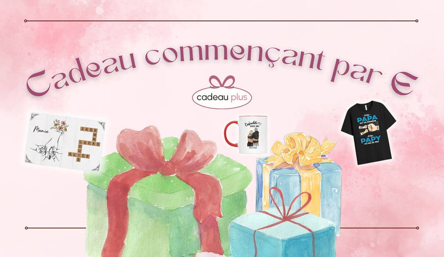Cadeau Commençant Par E