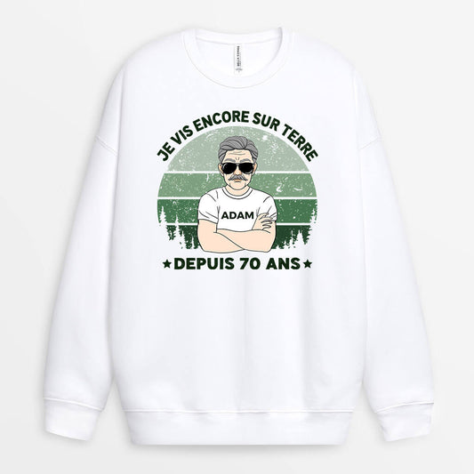 1238WFR2 sweatshirt je vis encore sur terre notre planete depuis 70 ans personnalise