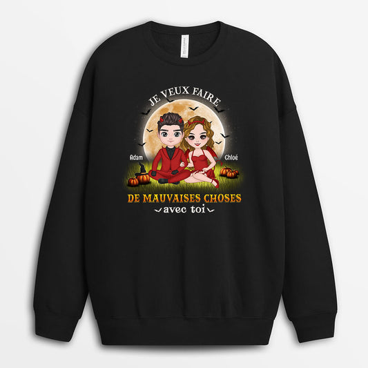 1315WFR1 sweatshirt je veux faire de mauvaises choses avec toi personnalise