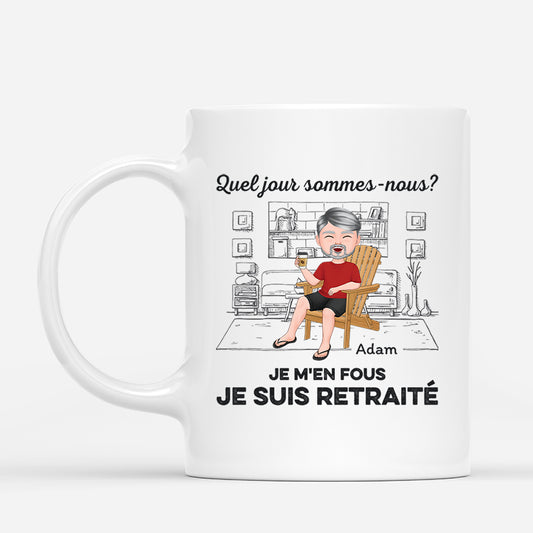 1665MFR1 mug quel jour sommes nous peu importe je suis en retraite personnalise _1_d6529421 59fe 4582 b378 9081167e07a0
