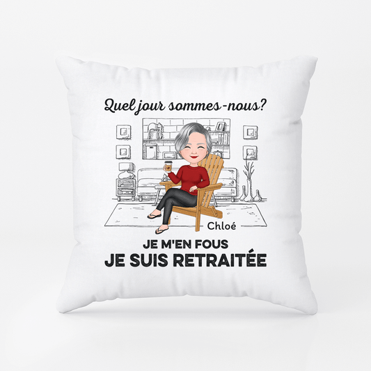 1665PFR1 coussin quel jour sommes nous peu importe je suis en retraite personnalise