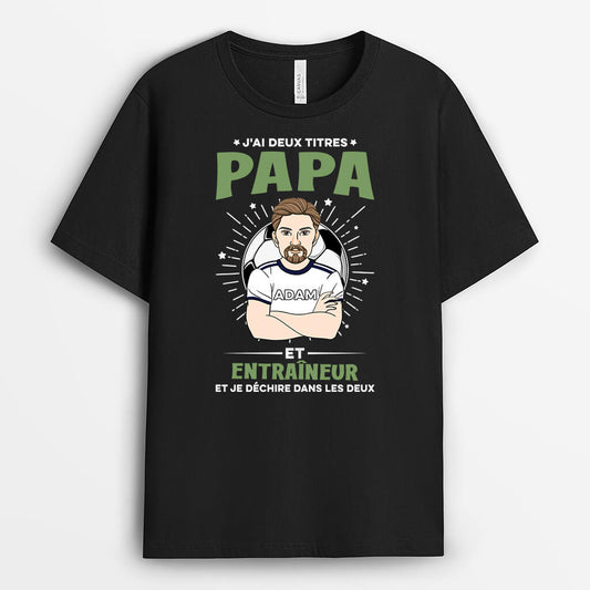 2059AFR1 t shirt jai deux titres papa et entraineur et je dechire personnalise