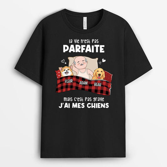 2197AFR2 t shirt la vie nest pas parfaite mais jai mon chien personnalise