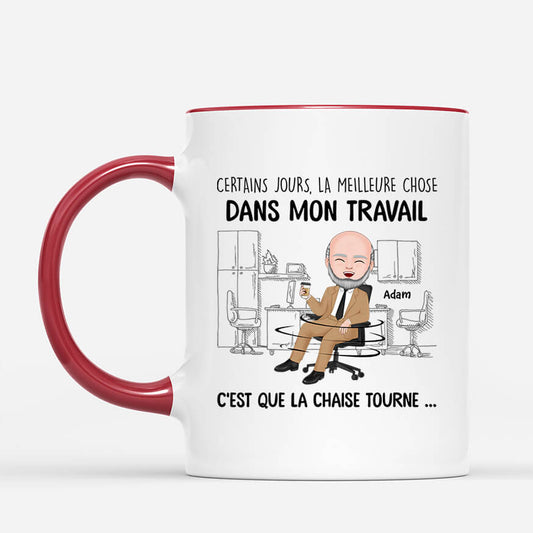 2445MFR2 mug la meilleure chose de mon travail cest que la chaise tourne version homme personnalise