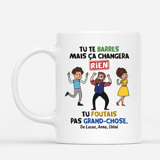2463MFR1 mug tu te barres mais ca changera rien personnalise_359f7a81 a14a 403f ae21 8b0ae829faf0