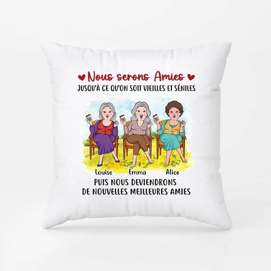 2836PFR2 nous serons amies jusqua ce quon soit vieilles et seniles coussin personnalise meilleure amie