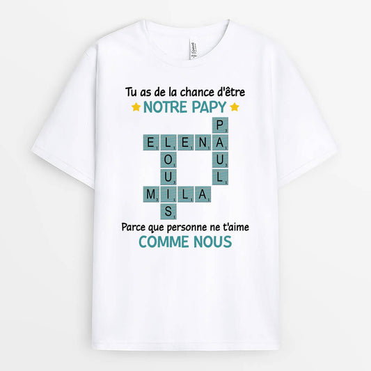 3422AFR1 tu as de la chance detre notre papy t shirt papy personnalise
