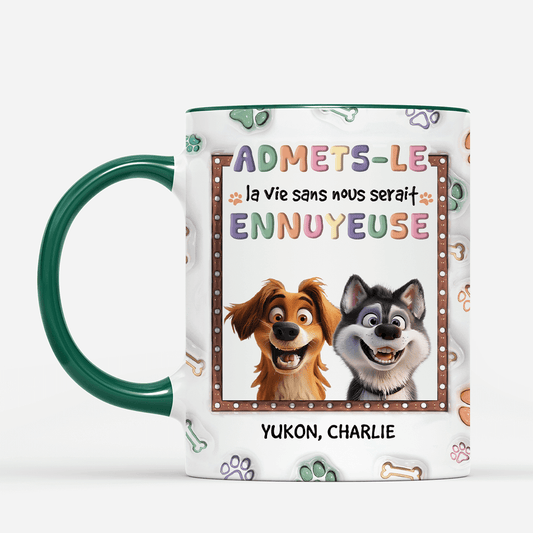 3873MFR2 effet dimpression 3d mug personnalise avec chien la vie serait ennuyeuese 3873MKN5C_1