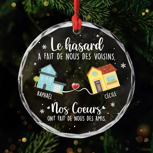 5628OFR1 ornement en verre personnalise pour ami le hasard a fait de nous des voisins 5628o8vqf