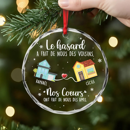 5628OFR2 ornement en verre personnalise pour ami le hasard a fait de nous des voisins 5628o8vqf