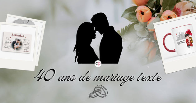Exemples Pour 40 Ans De Mariage Texte Émouvants - Cadeau Plus