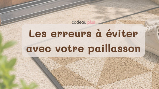 Les erreurs à éviter avec votre paillasson