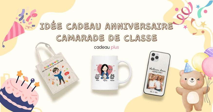 Idée Cadeau Anniversaire Camarade de Classe