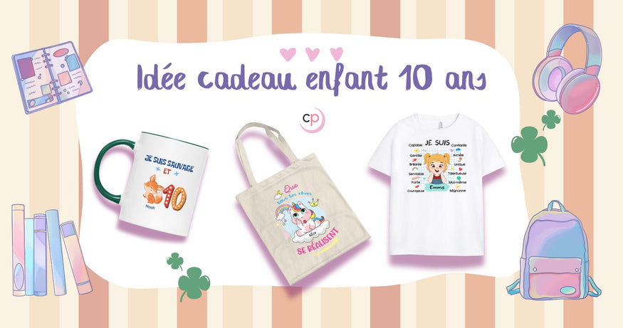 idée cadeau enfant 10 ans