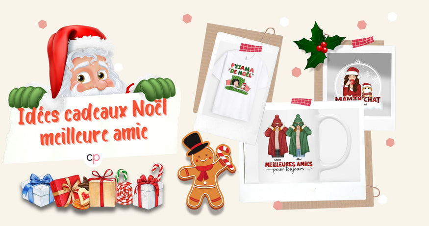 Idées cadeaux Noël meilleure amie