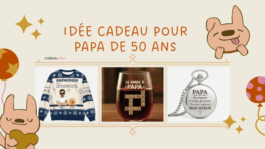 Idee cadeau papa 50 ans