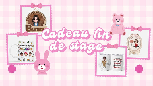 Idee cadeau fin de stage
