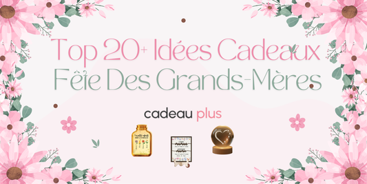 Top 20+ Idées Cadeaux Fête Des Grands-Mères