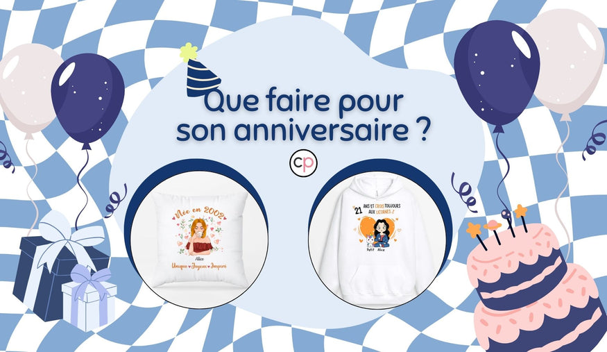 Que faire pour son anniversaire