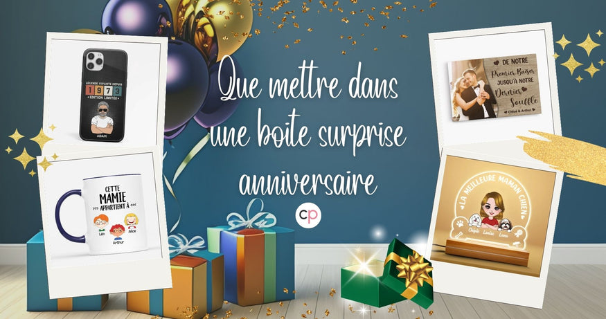 Quoi mettre dans une boite surprise anniversaire