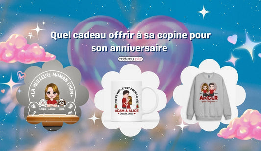 Quel Cadeau Offrir À Sa Copine Pour Son Anniversaire