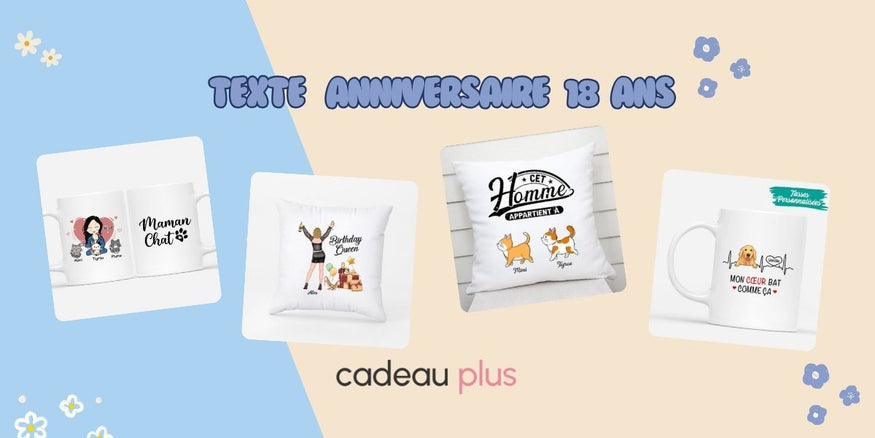 45 Idées de Texte Anniversaire 18 ans Original - Cadeau Plus