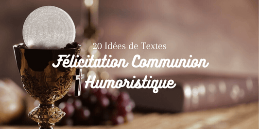 Texte Félicitation Communion Humoristique