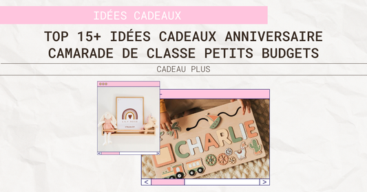 Top 15+ Idées Cadeau Anniversaire Camarade de Classe Petits Budgets
