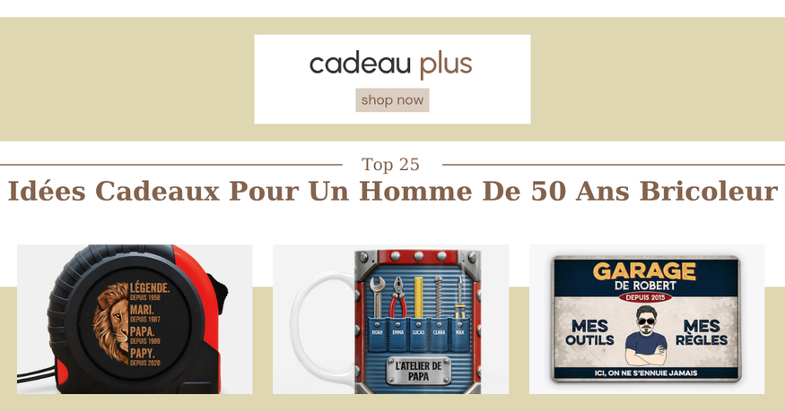 Top 25 idées cadeaux pour un homme de 50 ans bricoleur