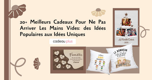 20+ Meilleurs Cadeaux Pour Ne Pas Arriver Les Mains Vides des Idées Populaires aux Idées Uniques