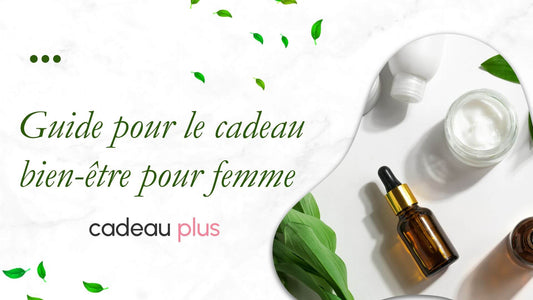 Guide pour le cadeau bien-être pour femme idéal : douceur, naturel et sérénité