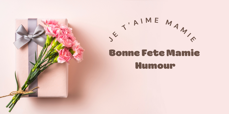 Des Idées Brillantes Pour Souhaiter Une Bonne Fete Mamie Humour