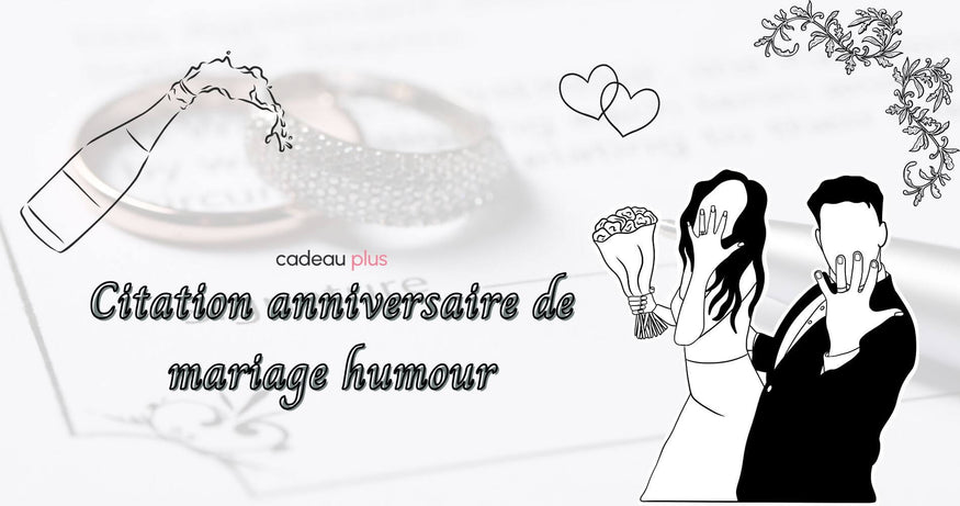 citation anniversaire de mariage humour