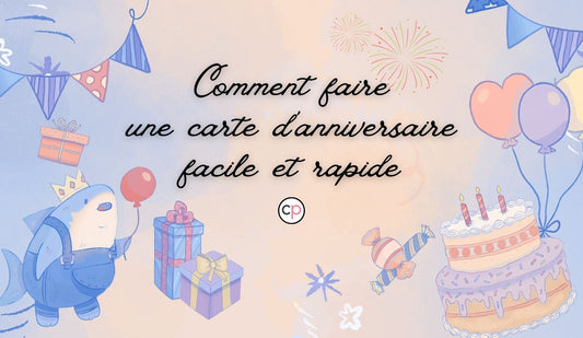 comment faire une carte d’anniversaire facile et rapide