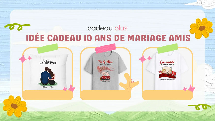 35 idées cadeau 10 ans de mariage amis pour émerveiller le couple