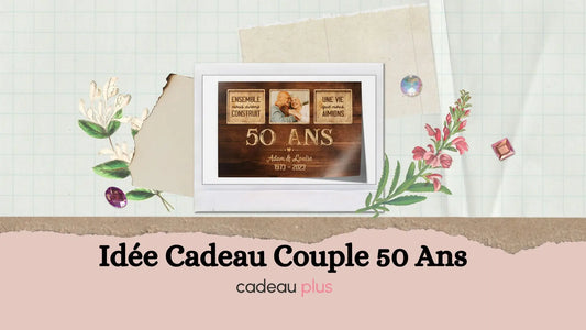 Idée Cadeau Couple 50 Ans