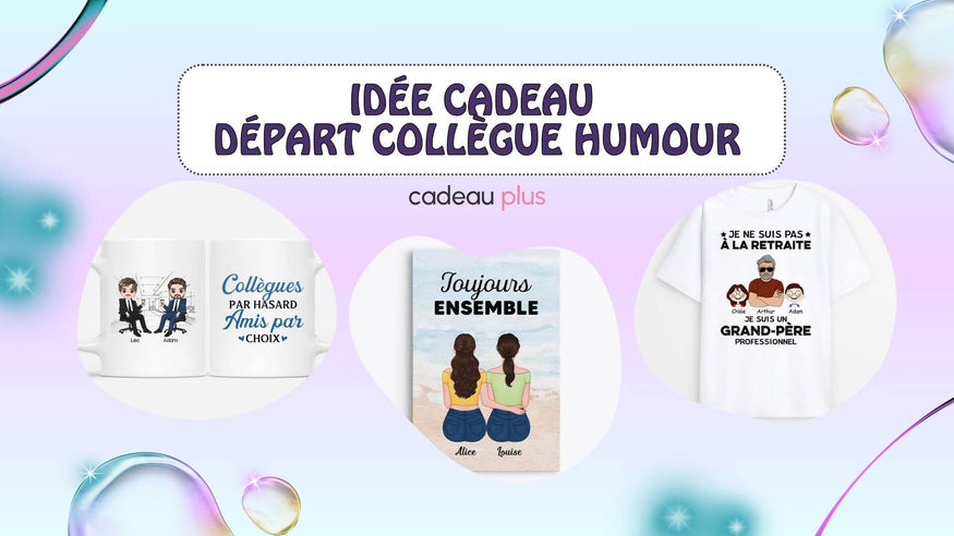 Idée Cadeau Départ Collègue Humour