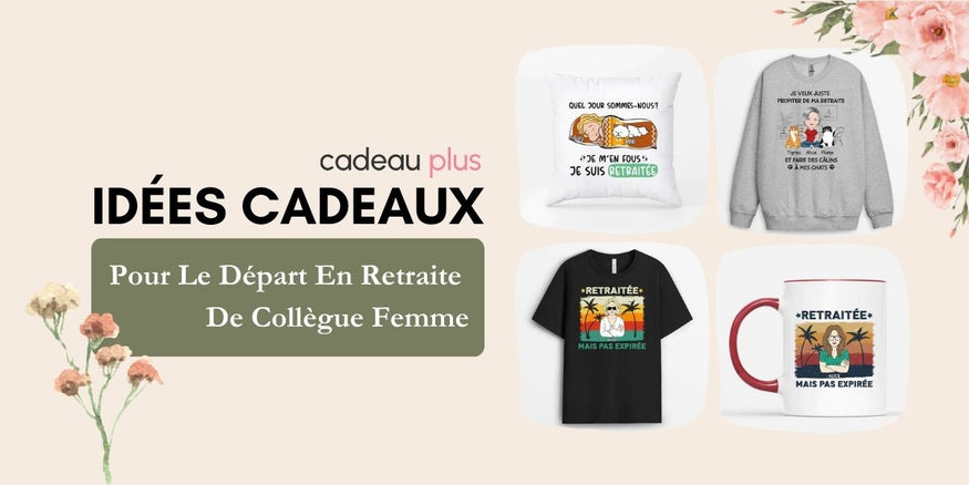 Idée Cadeau Départ Retraite Collègue Femme