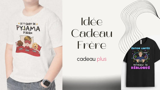 Idée Cadeau Frère