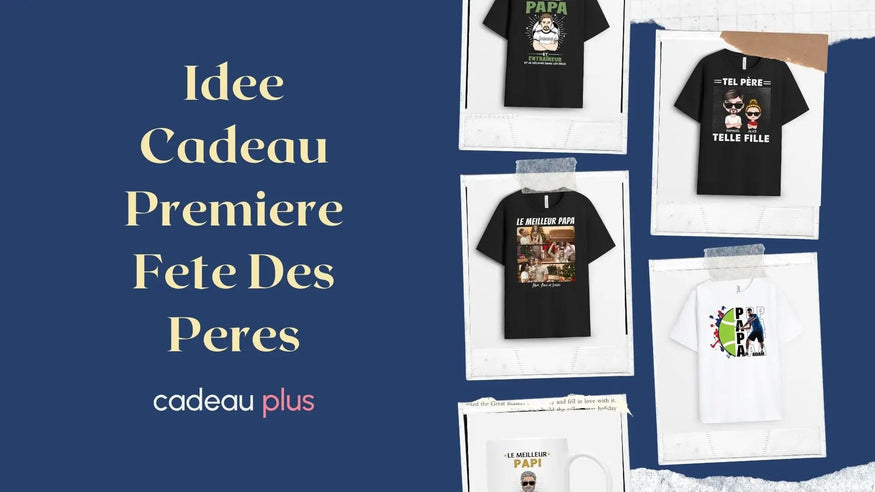 Idée De Cadeau Pour Première Fête Des Pères