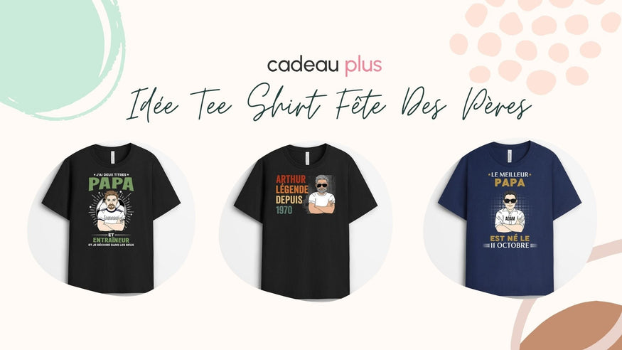 Idée Tee Shirt Fête Des Pères