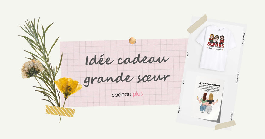 Idée Cadeau Grande Soeur