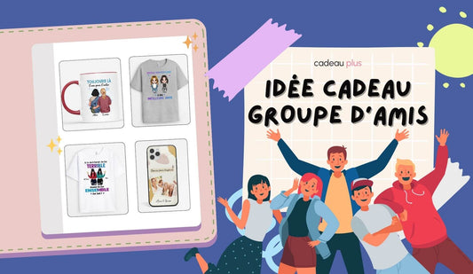 Idée Cadeau Groupe D'amis