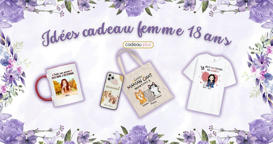 idée cadeau femme 18 ans