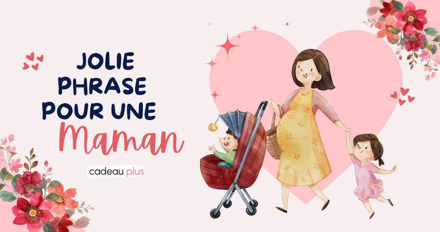 Jolie Phrase Pour Une Maman
