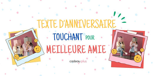 Texte anniversaire meilleure amie touchant