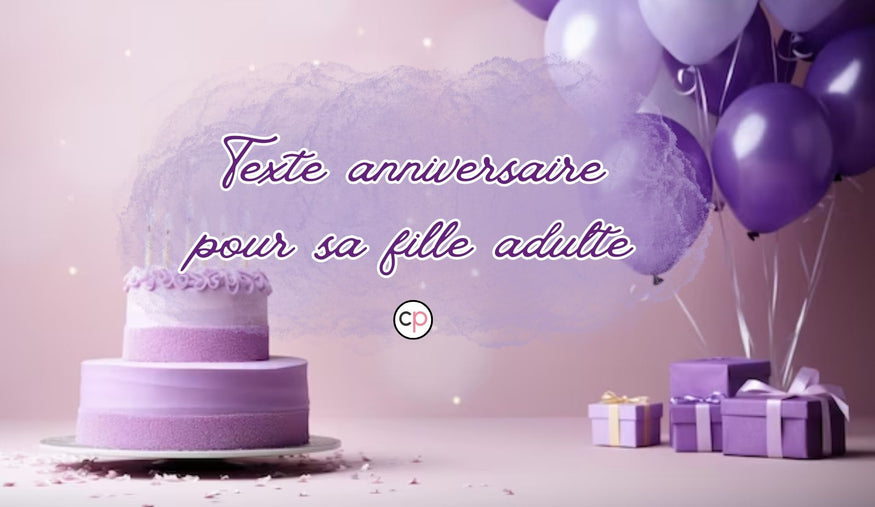 texte anniversaire pour sa fille adulte