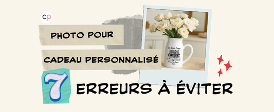 photo-pour-cadeau-personnalise-7-erreurs-eviter
