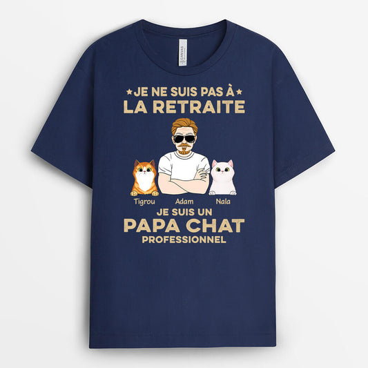 1624AFR1 t shirt je ne suis pas a la retraite je suis un papa chat professionnel personnalise