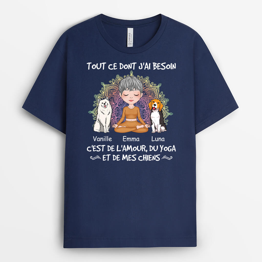 1900AFR2 t shirt tout ce dont jai besoin cest de lamour_ du yoga et de mes chiens personnalise